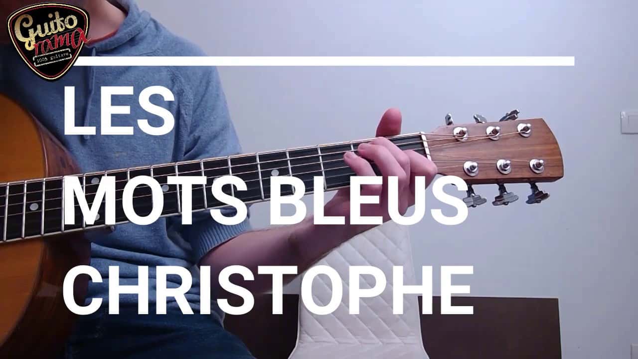 Les Mots bleus / Christophe – apprendre la mélodie
